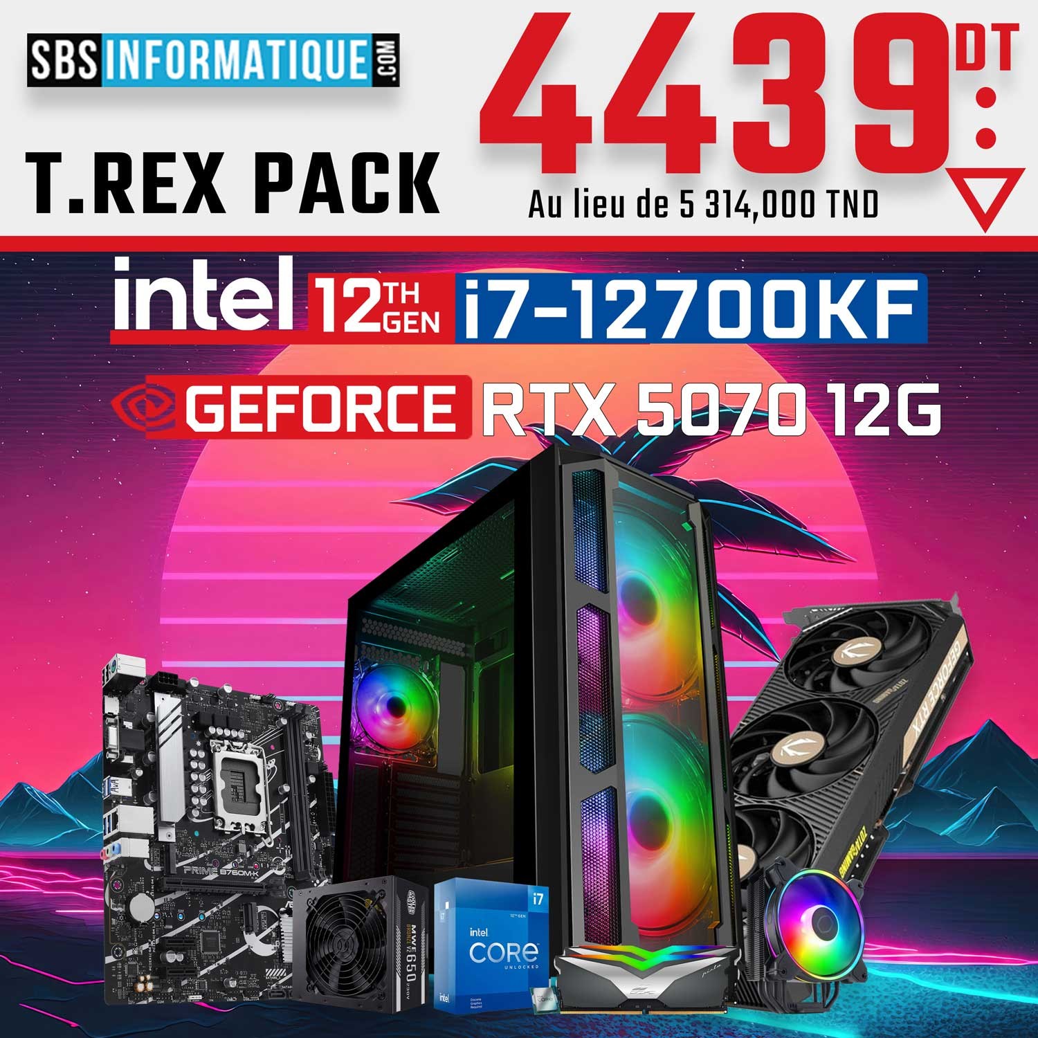 PC Gamer T.REX - Intel i7 12700kf - RTX 5070 - 16Go - 512Go - 4 439,000 TND